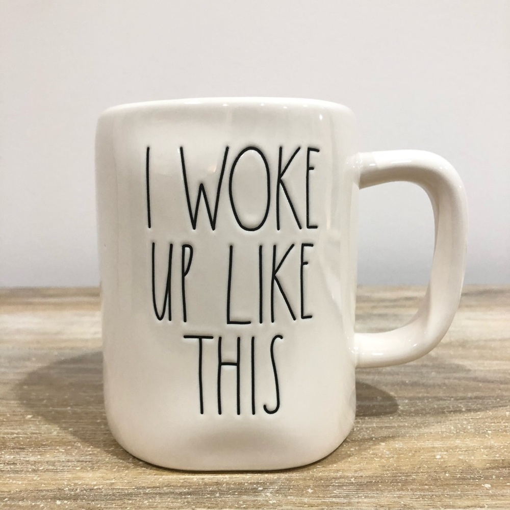 Rae Dunn Mug - I WOKE UP LIKE THIS